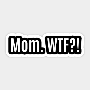 Mom WFT Sticker